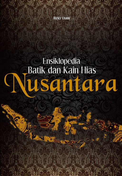 Ensiklopedia Mini Batik dan Kain Hias Nusantara